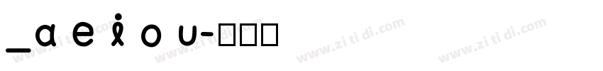 _a e i o u字体转换 _a e i o u字体转换